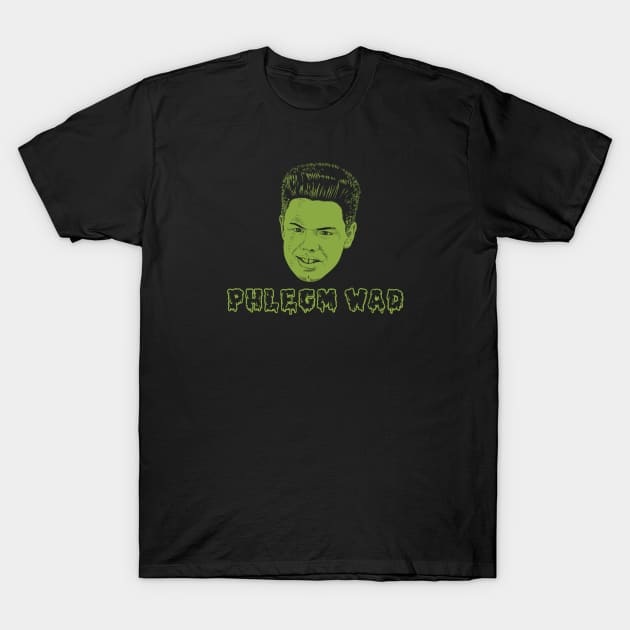 Phlegm Wad T-Shirt by @johnnehill